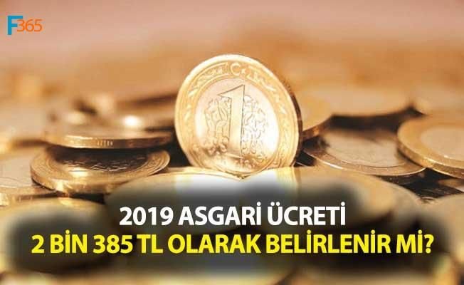 2019 Asgari Ücreti Yaşama Maliyeti Olarak Hesaplanan 2 Bin 385 TL’ye Yükseltilir Mi?