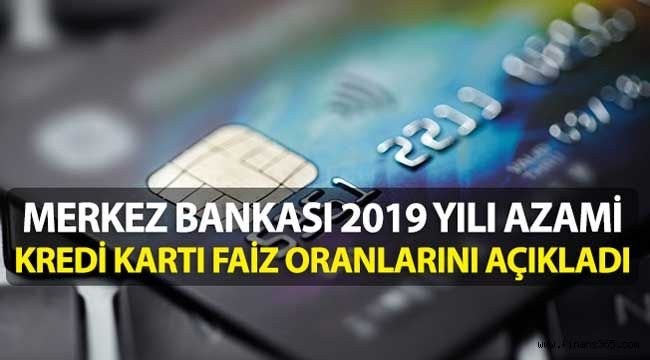 2019 Yılı Azami Kredi Kartı Faiz Oranları Açıklandı