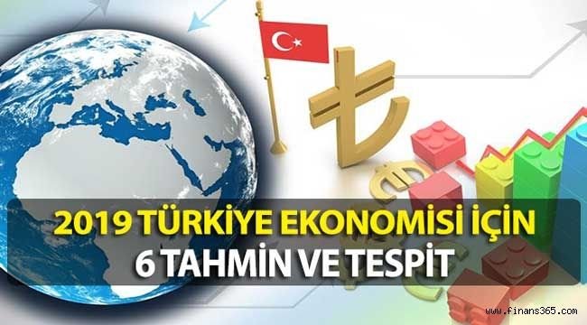 2019 Yılı Türkiye Ekonomisi İçin 6 Tespit ve Tahmin