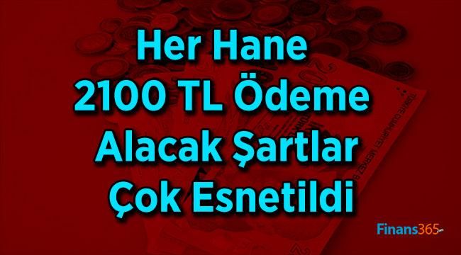 2100 TL Ödeme Hakkından Her Hane Yararlanabilecek! Bu Koşullardaki Her Hane Alacak