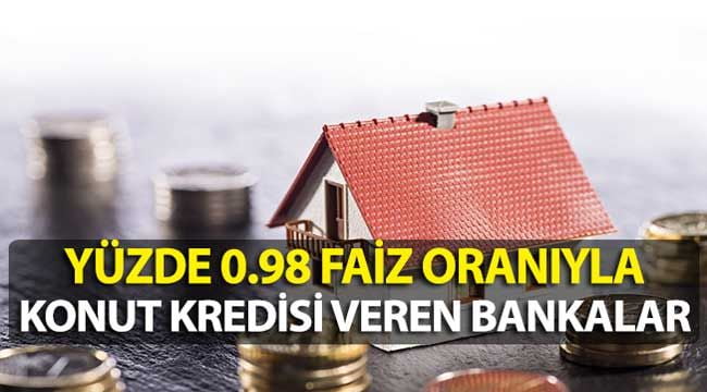 6 Bankadan Yüzde 0.98 Faiz Oranıyla Konut Kredisi Kampanyası