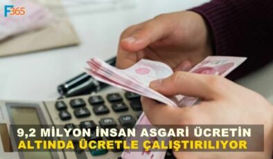 9,2 Milyon İnsan Asgari Ücretin Altında Çalışıyor