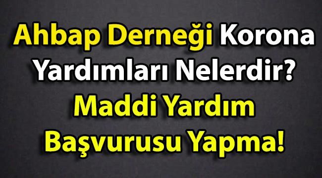 Ahbap Derneği Haluk Levent Korona Yardımı Sitesi! Maddi Yardım Başvuru