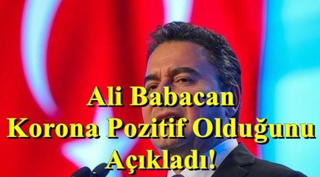 Ali Babacan Korona Pozitif Çıktı!