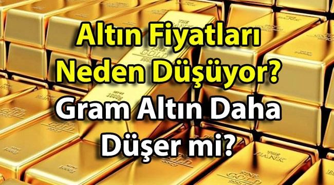 Altın Fiyatları Neden Düşüyor? Gram Altın Daha Düşer mi?