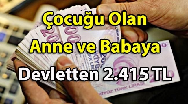 Anne ve Babalara Müjde! Çocuğu Olan Anne Babaya 2 Bin 415 TL Maddi Yardım