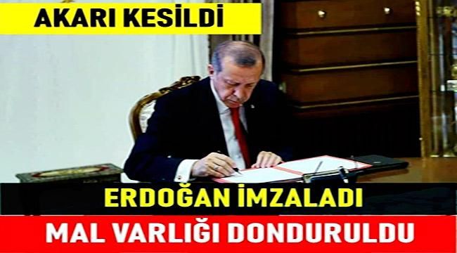 Başkan Erdoğan İmzaladı Mal Varlıkları Donduruldu (Akarı Kesildi)