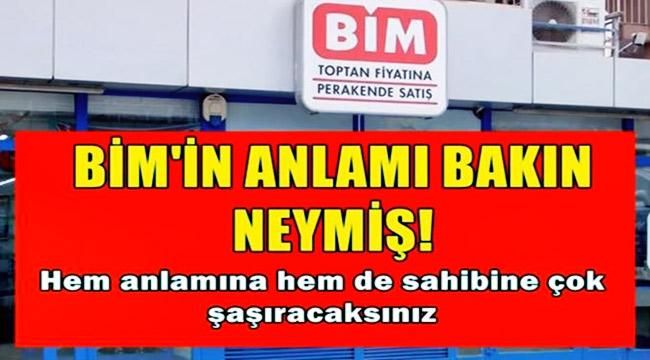 BİM’in Açılımı Anlamı Ne? Bim Marketlerin Sahibi Kim? Yanlış Biliniyormuş İşte Gerçek