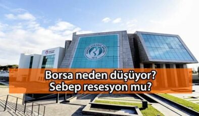 Borsa neden düşüyor? Sebep resesyon mu?