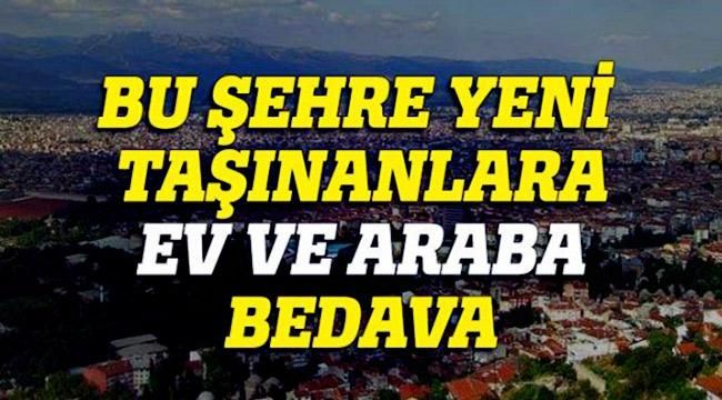 Bu Kente Taşınana Araba ve Ev Ücretsiz Verilecek