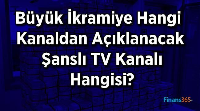 Büyük İkramiye Hangi Kanaldan Açıklanacak Şanslı TV Kanalı Hangisi?