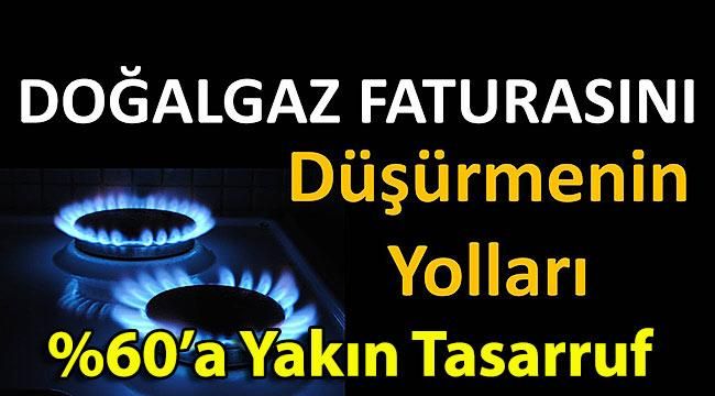 Doğalgaz Faturalarını Yüzde 50 Düşürmenin Yöntemi (Pratik Tasarruf Yolları)