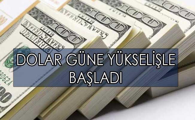 Dolar Güne Yükselişle Başladı