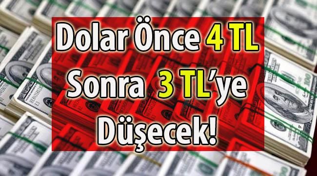 Dolar Önce 4 TL’ye Sonra 3 TL’ye Düşecek! Rüzgar Terse Döndü