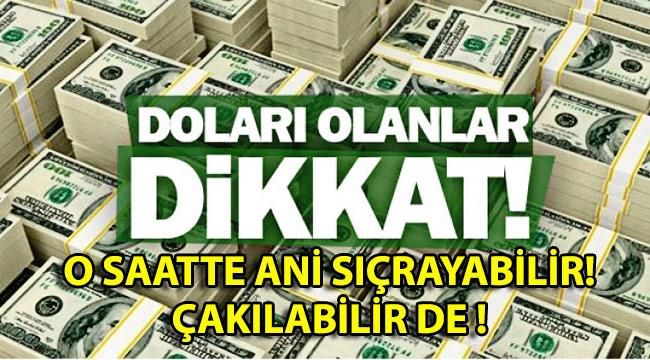 Dolar Yarın O Saatte Fırlayabilir de Düşebilir de! İşte Dolara Yön Verecek Gelişme