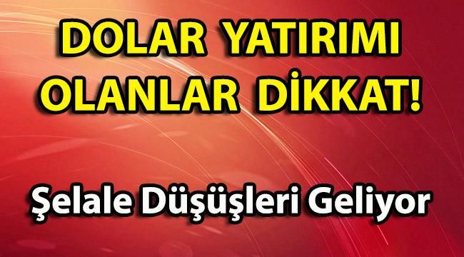 Dolar Yatırımı Olanlar Dikkat! Şelale Düşüşleri Geliyor