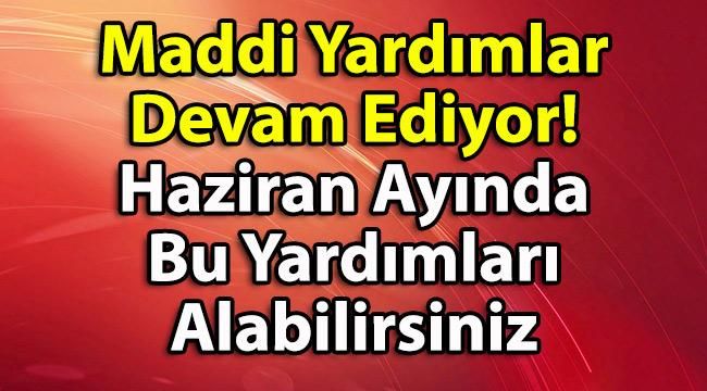 E-Devlet, Valilik, Kaymakamlık, Belediye, Muhtarlık Haziran Ayı Yardımları! Maddi Yardımlar Devam Ediyor!