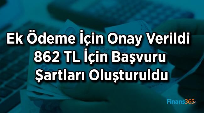 Ek Ödeme İçin Onay Verildi 862 TL İçin Başvuru Şartları Oluşturuldu