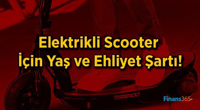 Elektrikli Scooter İçin Yaş ve Ehliyet Şartı!