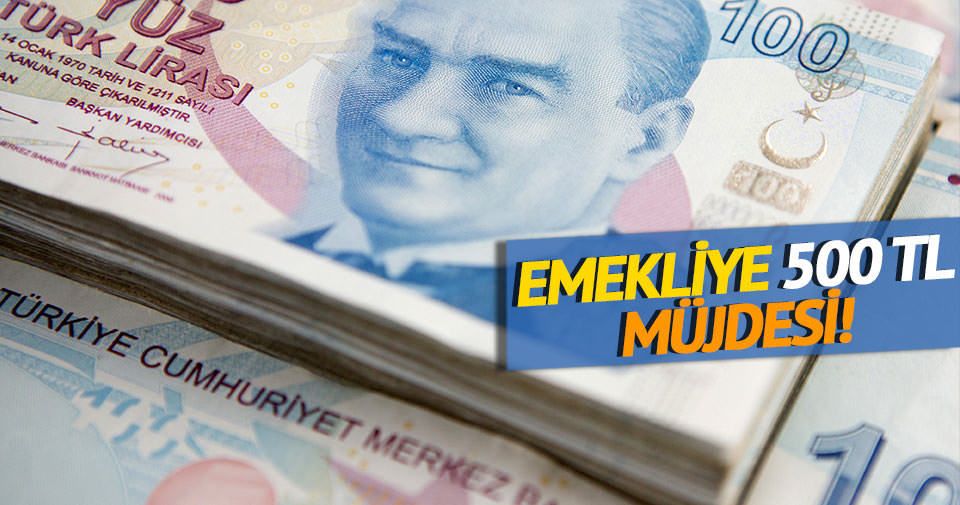 Emeklilere büyük zam yolda! Tam 500 TL