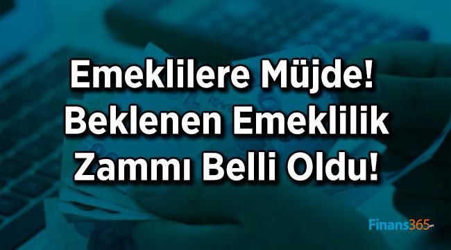 Emeklilere Müjde! Beklenen Emeklilik Zammı Belli Oldu!