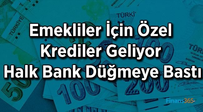Emeklilere Özel Krediler Geliyor! Halk Bankası Startı Verdi!