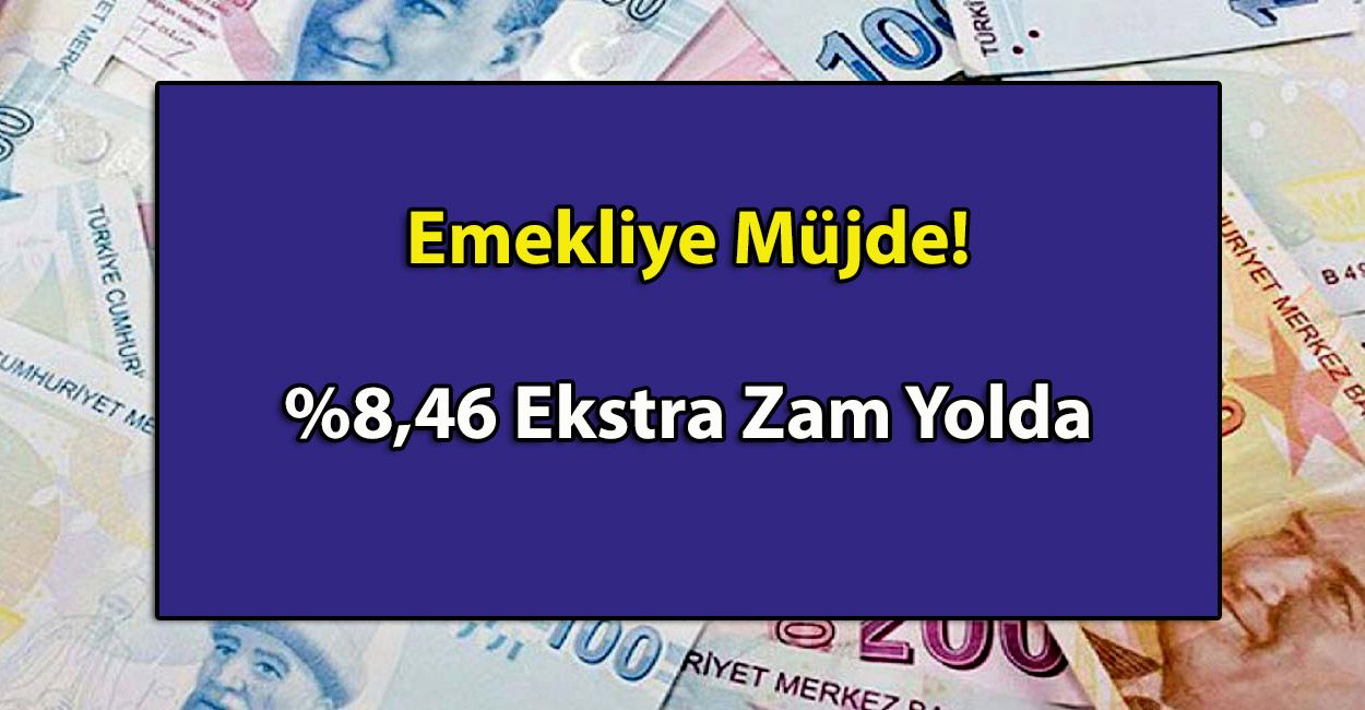 Emekliye Müjde! Emeklilere %8,46 Ekstra Zam Yolda