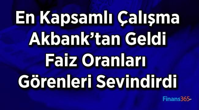 En Kapsamlı Çalışma Akbank’tan Geldi Faiz Oranları Görenleri Sevindirdi