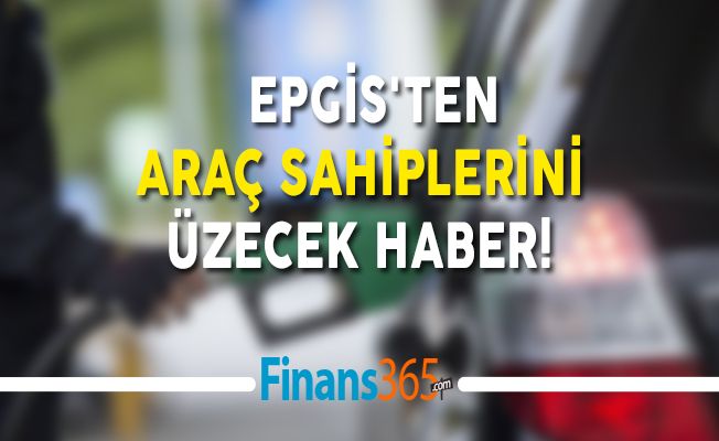 EPGİS’ten Araç Sahiplerini Üzecek Haber!