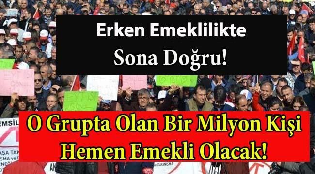 Erken Emeklilikte Sona Doğru! Bu Yıl Kriterleri Uyan 1 Milyon Kişi Emekli Olabilecek!