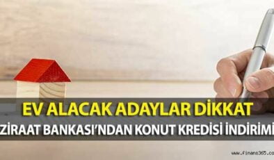 Ev Almayı Planlayanlar Dikkat! Ziraat Bankası Konut Kredisi Faiz Oranlarında İndirim