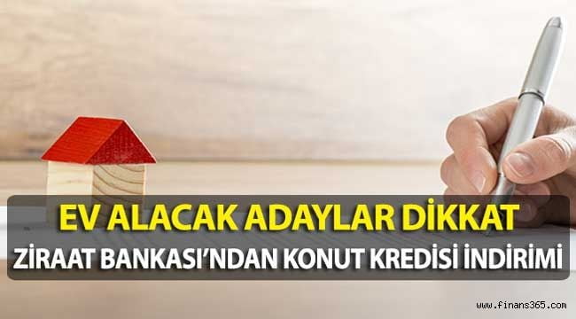 Ev Almayı Planlayanlar Dikkat! Ziraat Bankası Konut Kredisi Faiz Oranlarında İndirim