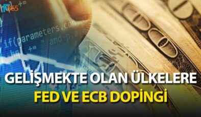Gelişmekte Olan Ülkelere FED ve ECB Dopingi