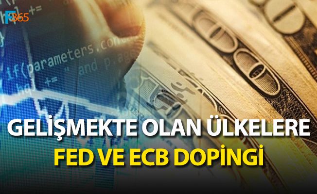 Gelişmekte Olan Ülkelere FED ve ECB Dopingi