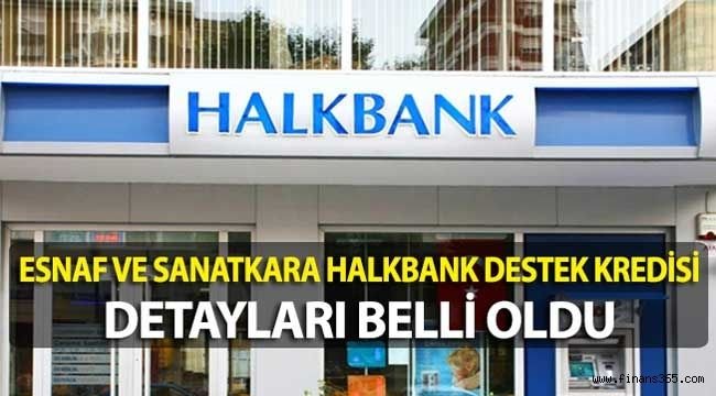 Halkbank Esnafa Kredi Desteği Detayları Neler?