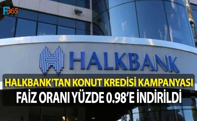 Halkbank Konut Kredisi Faiz Oranını Yüzde 0.98’e İndirdi