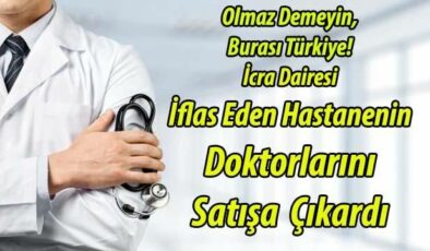İcra Dairesi, İcradan Satılık Doktor İlanı Verdi! (Türkiye’de)
