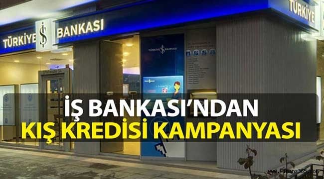 İhtiyaç Kredisi’nde Yeni Kampanya! İş Bankası Kış Kredisi