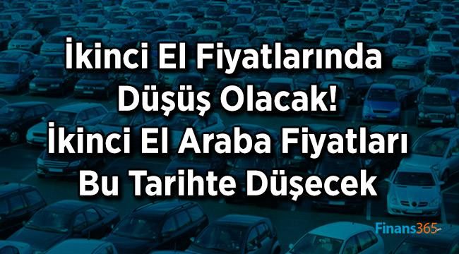 İkinci El Fiyatlarında Düşüş Olacak! İkinci El Araba Fiyatları Bu Tarihte Düşecek