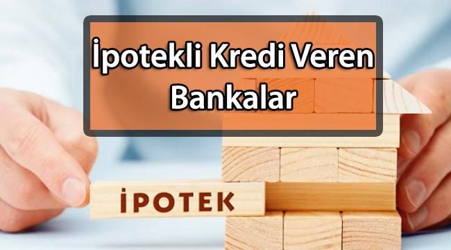 İpotekli Kredi Veren Bankalar 2020