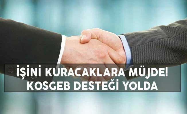 İşini Kuracaklara Müjde! KOSGEB Desteği Yolda