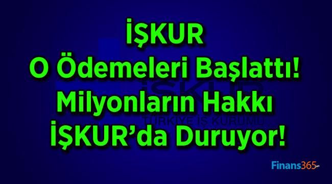 İŞKUR O Ödemeleri Başlattı! Milyonların Hakkı İŞKUR’da Duruyor!