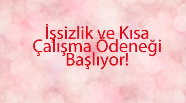 İşsizlik ve Kısa Çalışma Ödeneği Başlıyor!