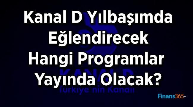 Kanal D Yılbaşımda Eğlendirecek Hangi Programlar Yayında Olacak?