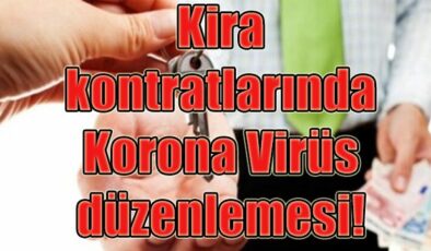 Kira kontratlarında Korona Virüs düzenlemesi! Yeni Düzenlemeye Göre Kiracıların Pandemi Hakları