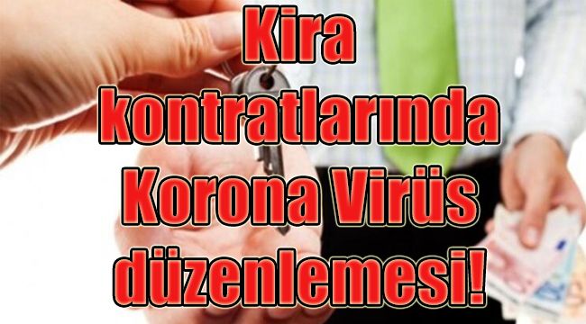 Kira kontratlarında Korona Virüs düzenlemesi! Yeni Düzenlemeye Göre Kiracıların Pandemi Hakları