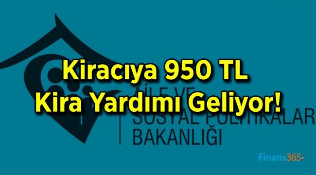 Kiracıya 950 TL Kira Yardımı Geliyor!