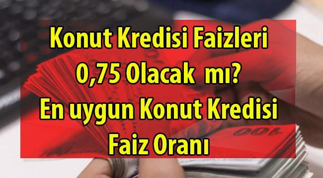 Konut Kredisi Faizleri Düşecek mi? Merkez Bankası Faizleri Düşürdü (Güncel Faiz Oranları)