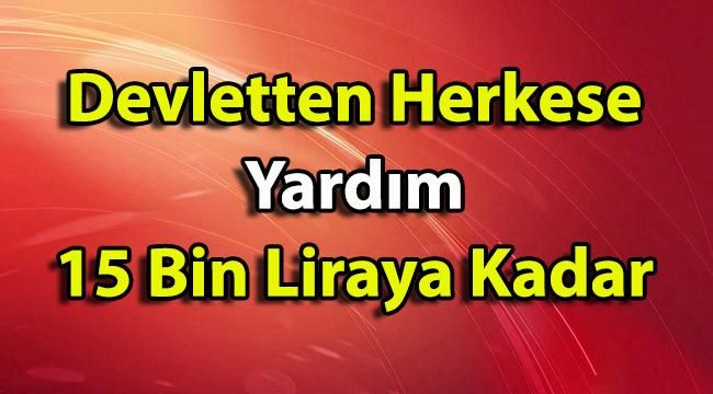 Korona Yardımı Almayan Kalmayacak! 15 Bin TL’ye Kadar Maddi Yardım Devletten