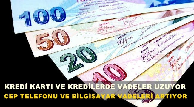 Kredi Kartı ve Kredilere Taksit Vadesi Uzuyor